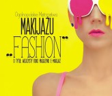 Ogólnopolskie Mistrzostwa Makijażu Fashion!
