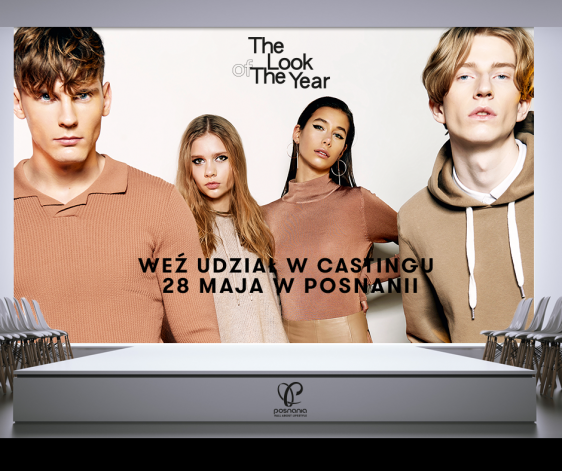 Ostatni casting do THE LOOK OF THE YEAR 2017 w Poznaniu
