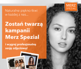 Zostań twarzą kampanii reklamowej Merz Spezial! 