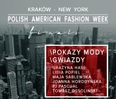 POLISH AMERICAN FASHION WEEK FINALS - 30 maja, Kraków