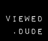 viewed_dude