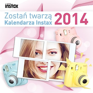 Zostań twarzą Kalendarza Fujifilm Instax 2014 – ostatnie dni na zgłoszenie