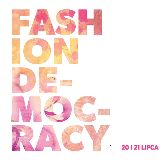 FASHION DEMOCRACY SUMMER - 20-21 lipca we Wrocławiu!