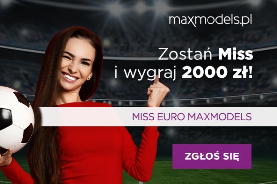 Zostań Miss Euro Maxmodels. Do wygrania atrakcyjne nagrody pieniężne!
