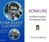 Konkurs! Wygraj biografię "Yves Saint Laurenta" Laurence Benaïm ZAKOŃCZONY