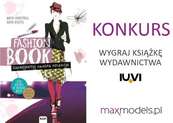 KONKURS! Wygraj książkę "Fashion book. Zaprojektuj własną kolekcję" Marie Vendittelli i Sopie Griotto ZAMKNIĘTY