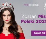 Miss Polski 2021 - casting ostatniej szansy w Maxmodels 