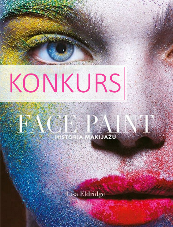 Konkurs! Wygraj książkę "Face paint. Historia makijażu" - ZAKOŃCZONY