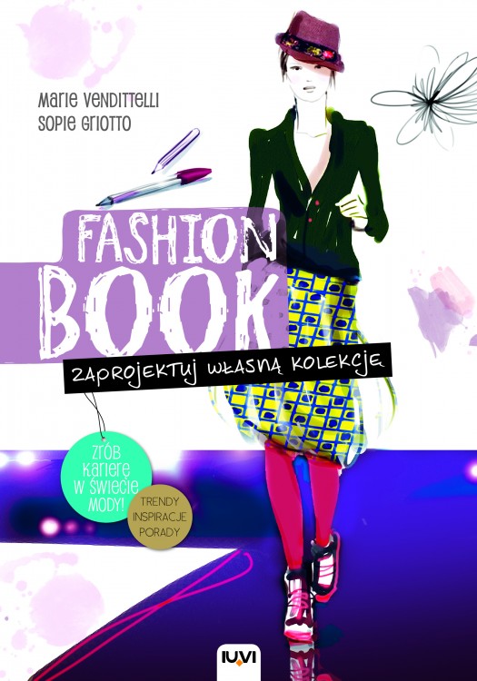 "Fashion Book. Zaprojektuj własną kolekcję" Marie Vendittelli i Sopie Griotto