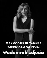 adamd Maxmodels niedługo przestanie istnieć.
Jeśli chcesz zostać w kontakcie, zapraszam na insta @adamrobizdjecia