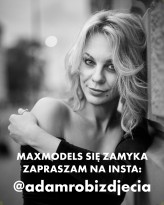 adamd Maxmodels niedługo przestanie istnieć. 
Jeśli chcesz zostać w kontakcie, zapraszam na insta @adamrobizdjecia