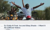 flashbackVideo                             DJ Eddy-N Feat. Iva and Blaq Shado 
I Want It All
https://vimeo.com/61789171            