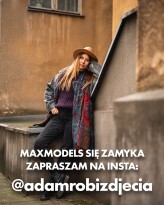 adamd Maxmodels niedługo przestanie istnieć.
Jeśli chcesz zostać w kontakcie, zapraszam na insta @adamrobizdjecia