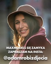 adamd Maxmodels niedługo przestanie istnieć.
Jeśli chcesz zostać w kontakcie, zapraszam na insta @adamrobizdjecia