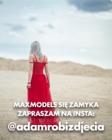 adamd Maxmodels niedługo przestanie istnieć.
Jeśli chcesz zostać w kontakcie, zapraszam na insta @adamrobizdjecia